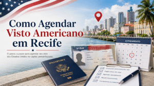 Como Agendar o Visto Americano em Recife